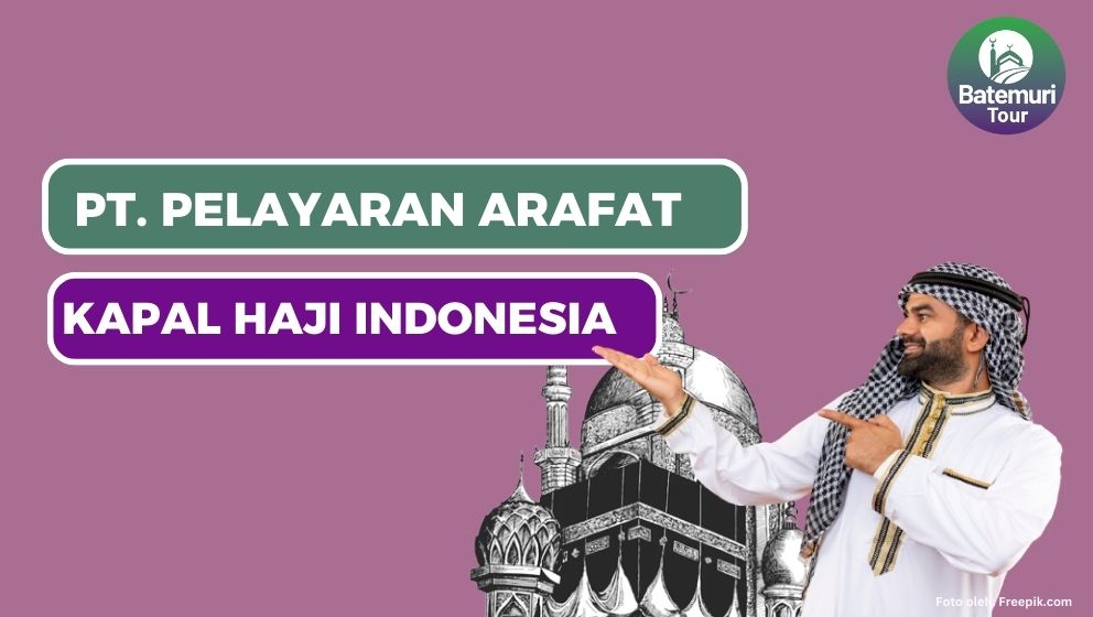  PT. Pelayaran Arafat, Umat Islam Memiliki Kapal Haji